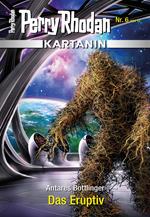 Kartanin 6: Das Eruptiv