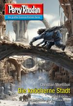 Perry Rhodan 3280: Die knöcherne Stadt