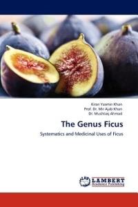 The Genus Ficus - Kiran Yasmin Khan,Prof Mir Ajab Khan,Mushtaq Ahmad - cover
