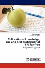 Collocational knowledge, use and oral proficiency of EFL learners
