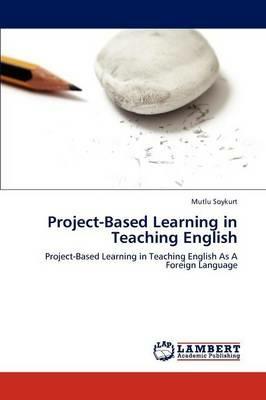 Project-Based Learning in Teaching English - Mutlu Soykurt - cover