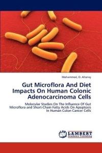Gut microflora and diet impacts on human colonic adenocarcinoma cells - Mohammed O Altonsy - cover