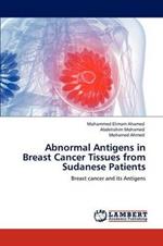 Abnormal Antigens in Breast Cancer Tissues from Sudanese Patients