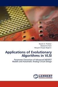 Applications of Evolutionary Algorithms in VLSI - Rajesh A Thakker,Mahesh B Patil,Maryam Shojaei Baghini - cover