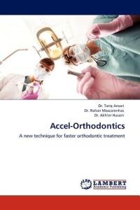 Accel-Orthodontics - Tariq Ansari,Rohan Mascarenhas,Akhter Husain - cover