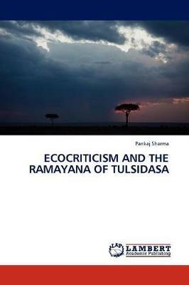 Ecocriticism and the Ramayana of Tulsidasa - Pankaj Sharma - cover