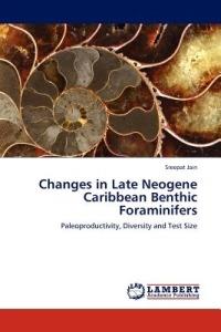 Changes in Late Neogene Caribbean Benthic Foraminifers - Sreepat Jain - cover