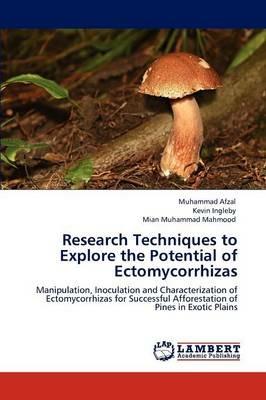 Research Techniques to Explore the Potential of Ectomycorrhizas - Muhammad Afzal,Kevin Ingleby,Mian Muhammad Mahmood - cover
