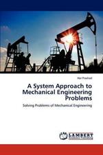 A System Approach to Mechanical Engineering Problems
