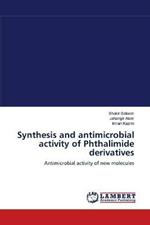 Synthesis and antimicrobial activity of Phthalimide derivatives