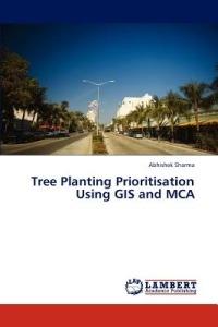 Tree Planting Prioritisation Using GIS and MCA - Abhishek Sharma - cover