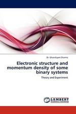 Electronic Structure and Momentum Density of Some Binary Systems