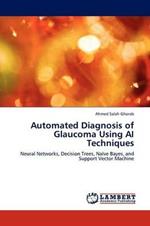 Automated Diagnosis of Glaucoma Using AI Techniques
