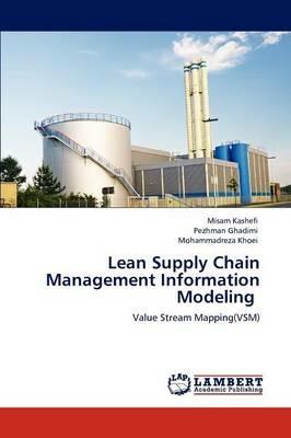 Lean Supply Chain Management Information Modeling - Misam Kashefi,Pezhman Ghadimi,Mohammadreza Khoei - cover