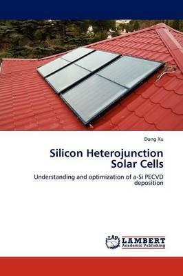 Silicon Heterojunction Solar Cells - Dong Xu - cover