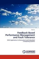 Feedback Based Performance Management and Fault Tolerance