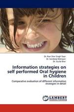 Information Strategies on Self Performed Oral Hygiene in Children