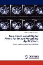 Two-Dimensional Digital Filters for Image Processing Applications
