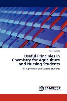 Useful Principles in Chemistry for Agriculture and Nursing Students - Peter Mumba - cover