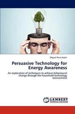 Persuasive Technology for Energy Awareness