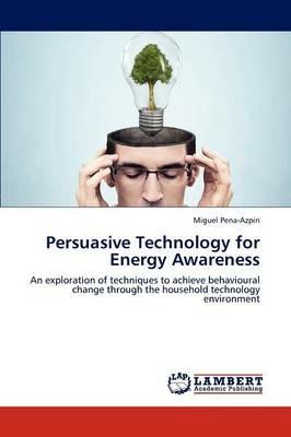 Persuasive Technology for Energy Awareness - Miguel Pena-Azpiri - cover