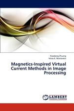 Magnetics-Inspired Virtual Current Methods in Image Processing