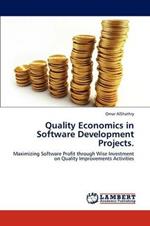 Quality Economics in Software Development Projects.