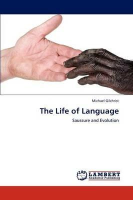 The Life of Language - Michael Gilchrist - cover