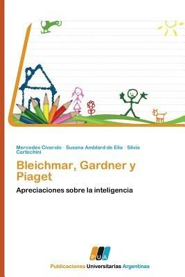 Bleichmar, Gardner y Piaget - Civarolo Mercedes,Amblard de Elia Susana,Cartechini Silvia - cover