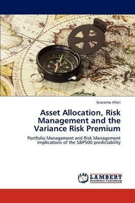 Asset Allocation, Risk Management and the Variance Risk Premium - Giacomo Allori - cover