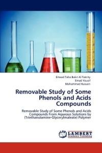 Removable Study of Some Phenols and Acids Compounds - Emaad Taha Bakir Al-Takrity,Emad Yousif,Mohammad Hussain - cover