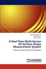 A Real-Time Multi-Sensor 3D Surface Shape Measurement System