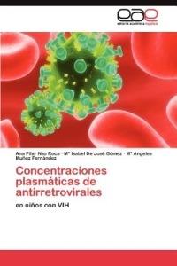 Concentraciones plasmaticas de antirretrovirales - Nso Roca Ana Pilar,de Jose Gomez Ma Isabel,Munoz Fernandez Ma Angeles - cover