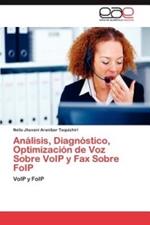 Analisis, Diagnostico, Optimizacion de Voz Sobre VoIP y Fax Sobre FoIP