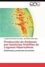 Produccion de Amilasas por bacterias Halofilas de Lagunas Hipersalinas