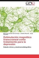 Estimulacion magnetica transcraneal como tratamiento para la depresion