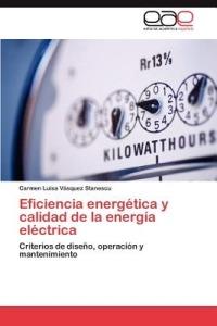 Eficiencia energetica y calidad de la energia electrica - Vasquez Stanescu Carmen Luisa - cover