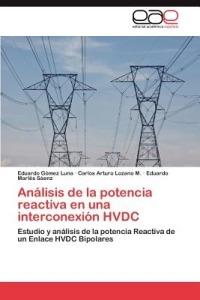 Analisis de la potencia reactiva en una interconexion HVDC - Gomez Luna Eduardo,Lozano M Carlos Arturo,Marles Saenz Eduardo - cover