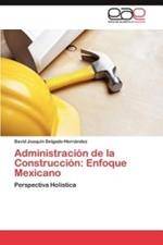 Administracion de la Construccion: Enfoque Mexicano