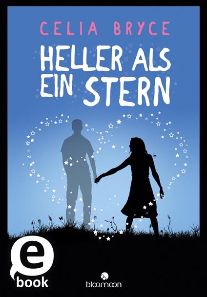 Heller als ein Stern - Celia Bryce - ebook