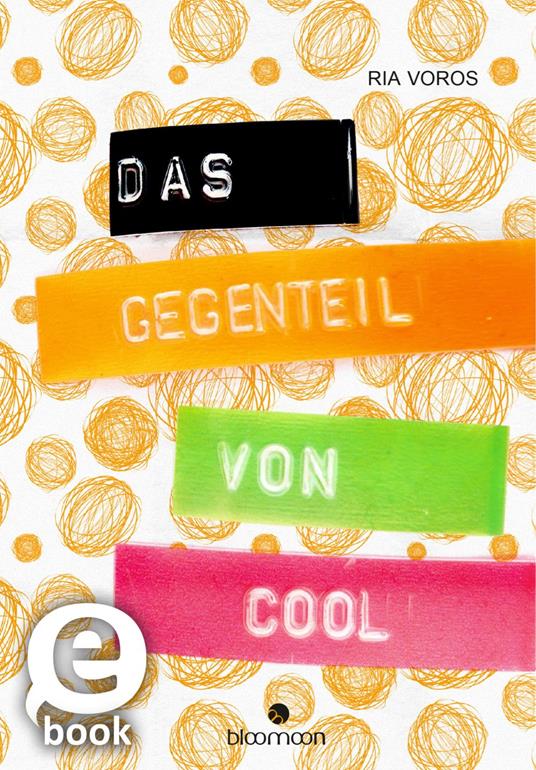 Das Gegenteil von cool - Ria Voros,Katrin Behringer - ebook