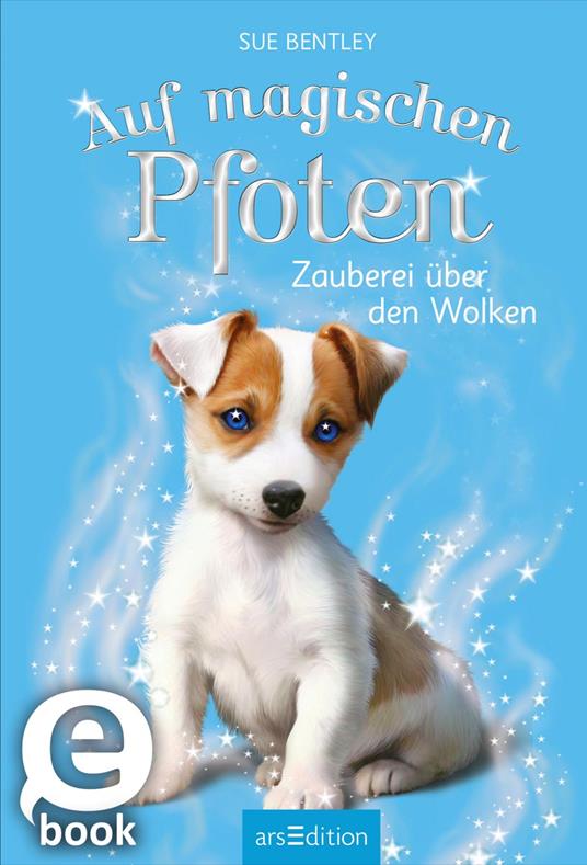 Auf magischen Pfoten – Zauberei über den Wolken - Sue Bentley,Angela Swan,Meret Farin - ebook