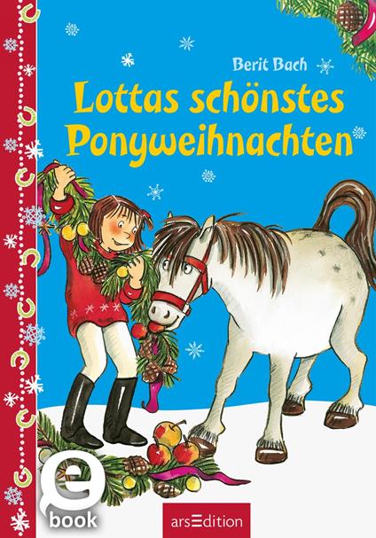 Lottas schönstes Ponyweihnachten (Lotta und Knuffel) - Berit Bach,Dorothea  Tust - ebook