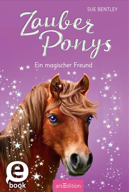 Zauberponys – Ein magischer Freund - Sue Bentley,Angela Swan,Katharina Jürgens - ebook