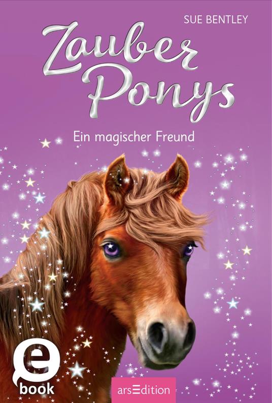 Zauberponys – Ein magischer Freund - Sue Bentley,Angela Swan,Katharina Jürgens - ebook