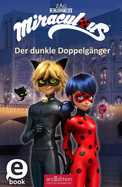 Miraculous – Der dunkle Doppelgänger (Miraculous 2) - arsEdition,Barbara Neeb,Katharina Schmidt - ebook