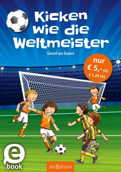 Kicken wie die Weltmeister (Die Superstürmer) - Gerard van Gemert,Mark Janssen,Birgit Erdmann - ebook