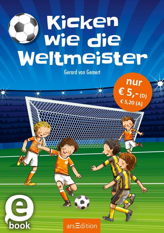 Kicken wie die Weltmeister (Die Superstürmer) - Gerard van Gemert,Mark Janssen,Birgit Erdmann - ebook