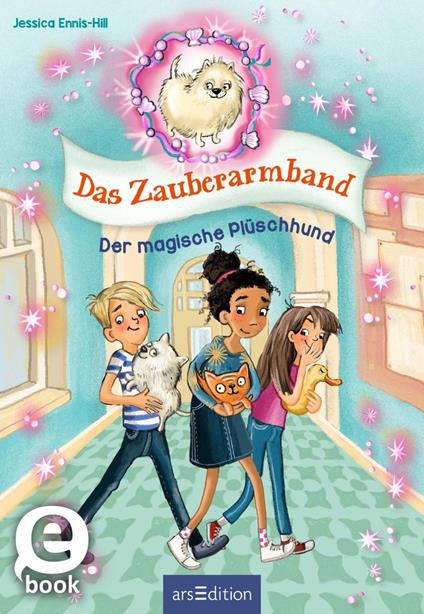 Das Zauberarmband – Der magische Plüschhund (Das Zauberarmband 2) - Jessica Ennis-Hill,Iris Hardt,Kati Jansson - ebook