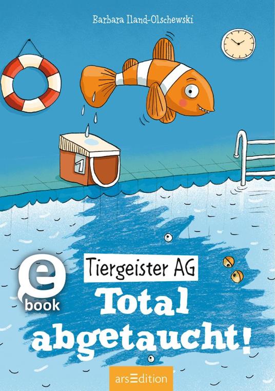 Tiergeister AG – Total abgetaucht! (Tiergeister AG 4) - Barbara Iland-Olschewski,Stefanie Jeschke - ebook